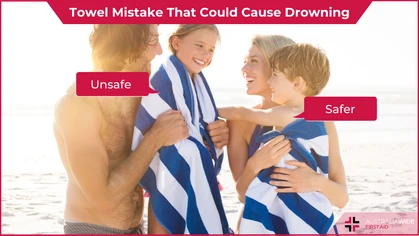 A common mistake is wrapping a child in a towel with their arms restrained.