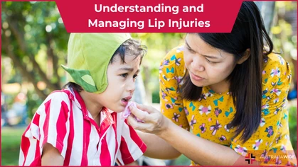 Understanding and Managing Lip Injuries